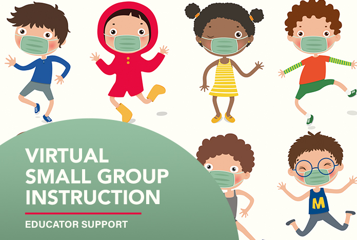 Virtual Small Group Instruction - Educator Support